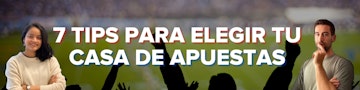 Banner 7 tips para elegir tu casa de apuestas
