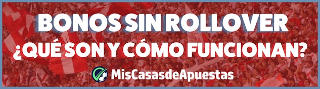 Que son y como funcionan bonos sin rollover banner Peru