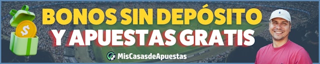 Bonos sin deposito y freebets por registro