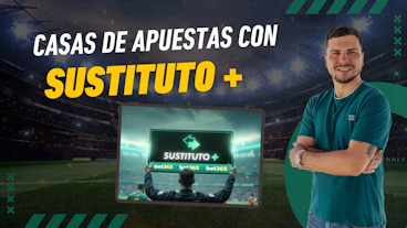 Casas de apuestas con Sustitutoact