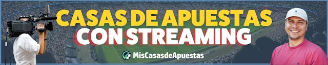 Casas de apuestas con streaming