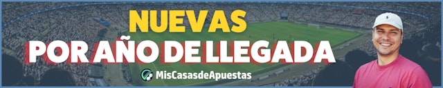 Casas de apuestas nuevas ordenadas por ano de llegada