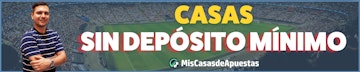 Casas de apuestas sin deposito minimo