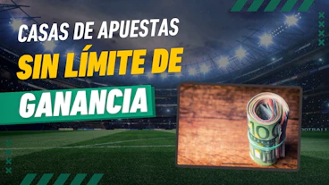 Casas de apuestas sin limite de ganancia