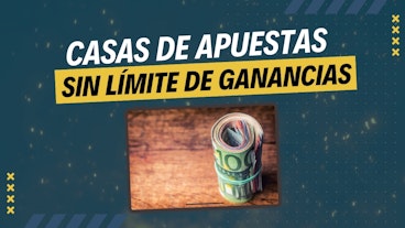 Casas de apuestas sin limite de ganancias actualizada