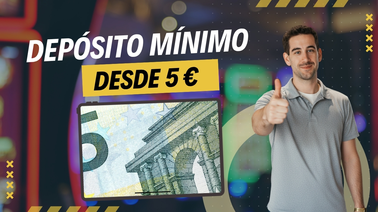 Casinos deposito minimo 5 euros