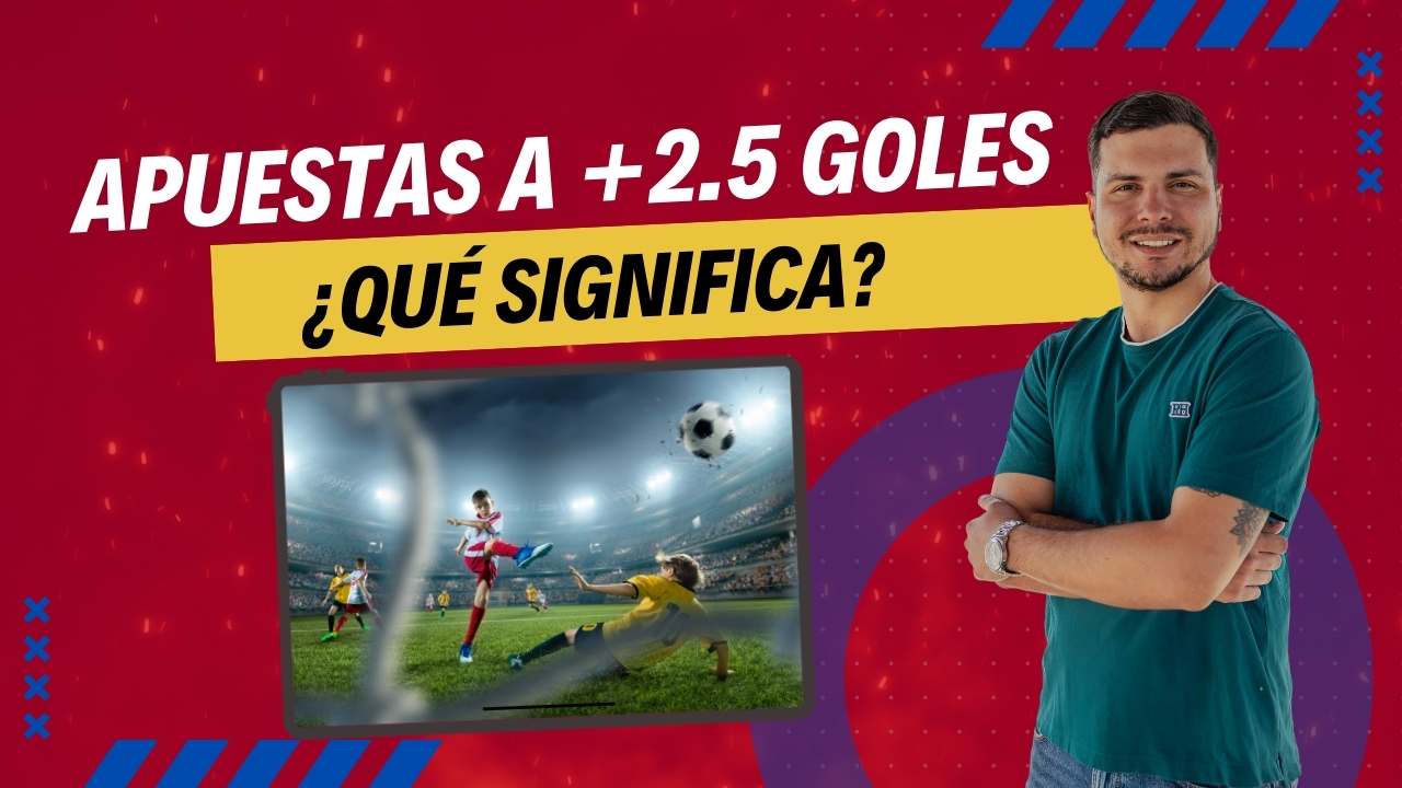 Apuestas 2 5 goles