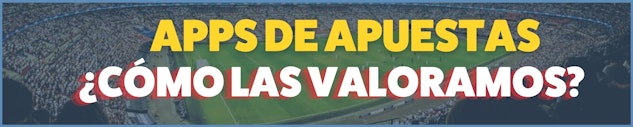 Como valoramos las apps de apuestas