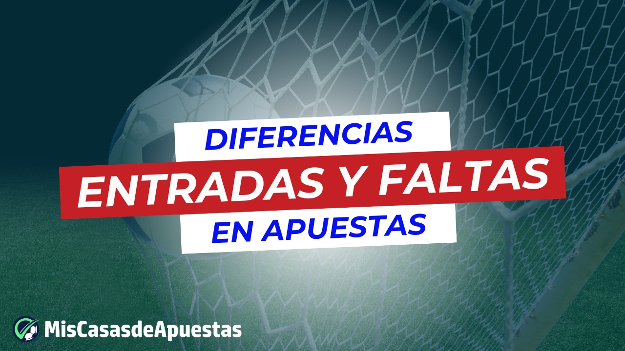 Diferencias entre entradas y faltas