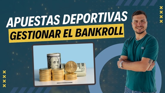 Gestionar el bankroll en apuestas deportivas