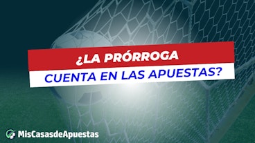 La prorroga cuenta en las apuestas