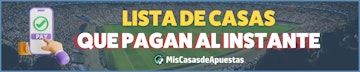 Lista de casas que pagan al instante