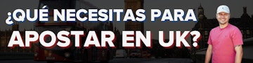 Que necesitas para apostar en UK
