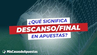 Que significa descanso final en apuestas