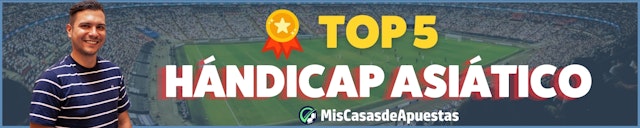 Top 5 Casas de apuestas con handicap asiatico