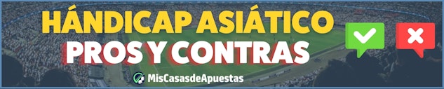 Ventajas y desventajas handicap asiatico