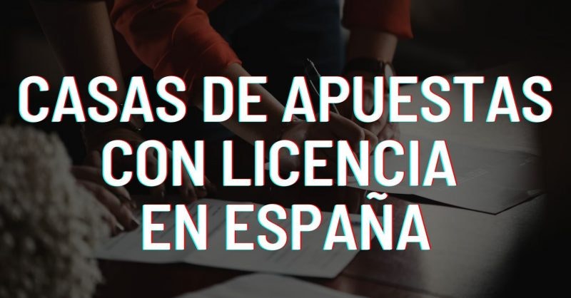 Casas de apuestas con licencia en españa