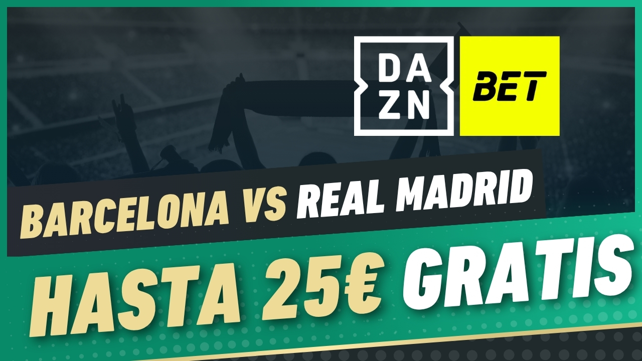 Dazn bet promo el clasico