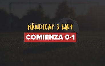Hándicap 3 Way Comienza 0-1