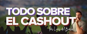 Todo sobre el cash out en mexico por luis del barco